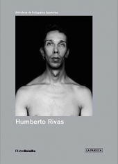 Humberto Rivas: La desnudez original; La Fábrica Editorial, Madrid (Spain), 2010.
