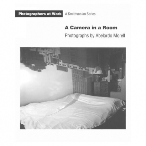 A Camera in a Room: Photographs by Abelardo Morell.; Smithsonian "Photographers at Work" Series, Smithsonian Institution Press, Washington, D.C. (USA), 1995.